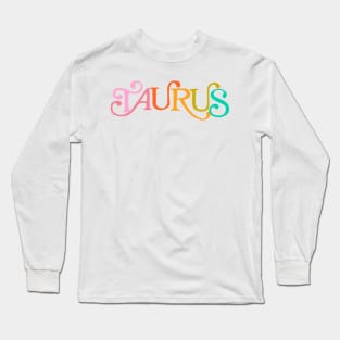 Taurus - rainbow lettering Long Sleeve T-Shirt